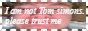 I am not Tom simons. please trust me
